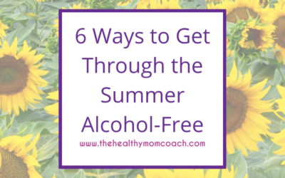 6 Ways to Get Through the Summer Alcohol-Free