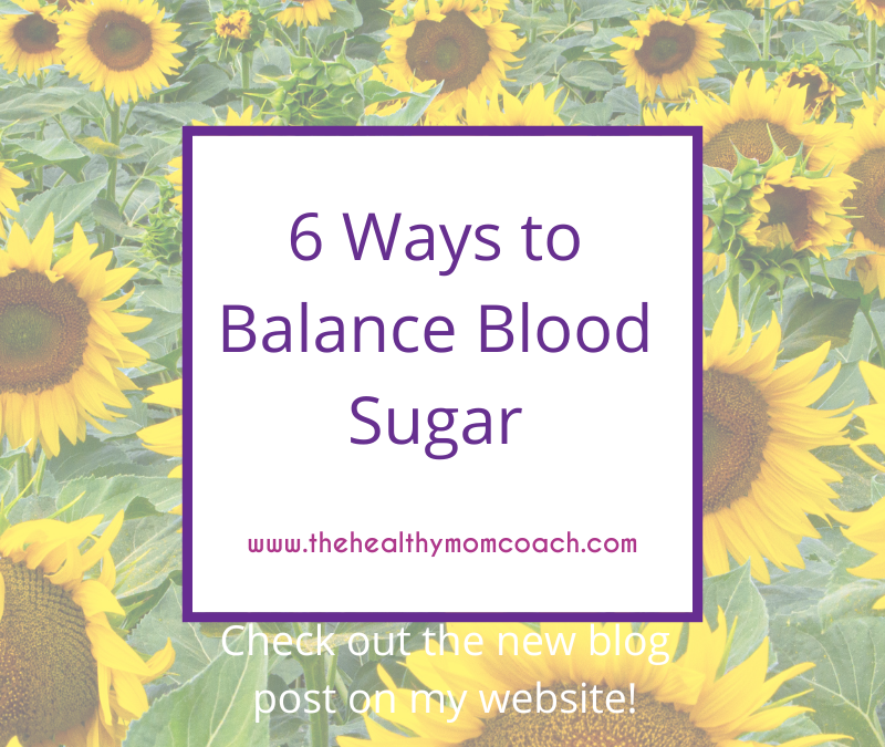 6 Ways to Balance Blood Sugar