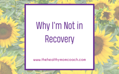 Why I’m Not in Recovery